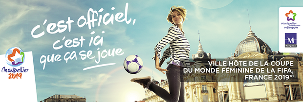 Montpellier, ville hôte de la Coupe du Monde féminine de la FIFA, France 2019 !