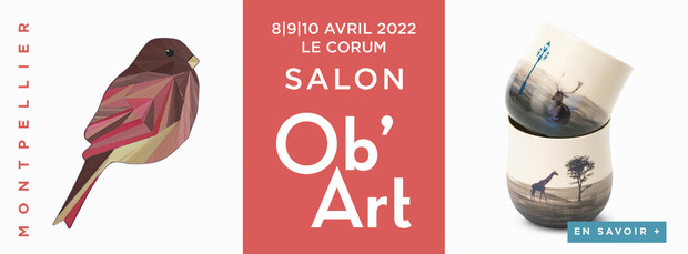 Salon Ob’Art Montpellier au Corum du 8 au 10 avril 2022