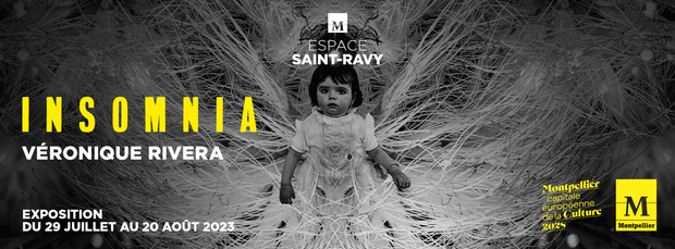 Exposition « Insomnia » de Véronique Rivera du 29 juillet au 20 août 2023 à l'espace Saint-Ravy
