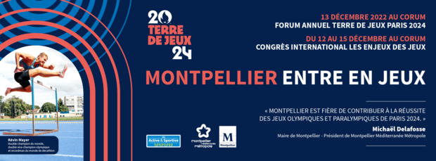 Montpellier accueille le forum " Terre de Jeux 2024 "  Pré-programme de la journée du 13 décembre 
