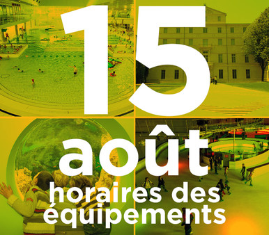 15 août 2018, horaires d'ouvertures des équipements de la Ville et de la Métropole de Montpellier