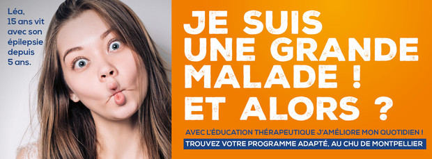 Le CHU et la mairie de Montpellier lancent une campagne de communication pour sensibiliser sur l’Education thérapeutique du patient (ETP) « je suis malade, et alors ! »