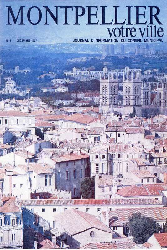 1977 Première parution de la revue municipale Montpellier Notre Ville, AMM, 1PER3/1