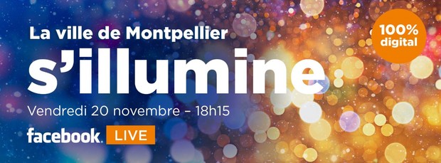 Événément 100% digital : La ville de Montpellier s'illumine ce vendredi 20 novembre en direct 