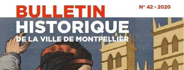 Le dernier bulletin historique de la Ville de Montpellier vient de paraître